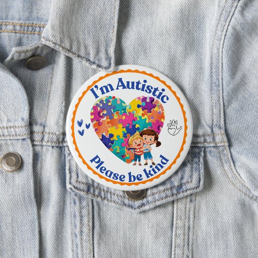 I’m Autistic please be kind pin button badge (In situ)