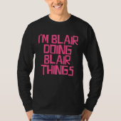 I m Blair doing Blair things T-shirt (Voorkant)