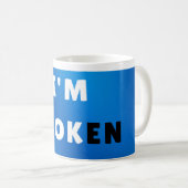 I’M BROKEN – Bold Emotional Quote Design voor mok (Voorkant rechts)