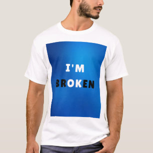 I’M BROKEN – Bold Emotional Quote Design voor T-sh T-shirt