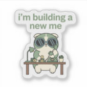 I’m Building a New Me Sticker Cute Cat Motivation (Voorkant)