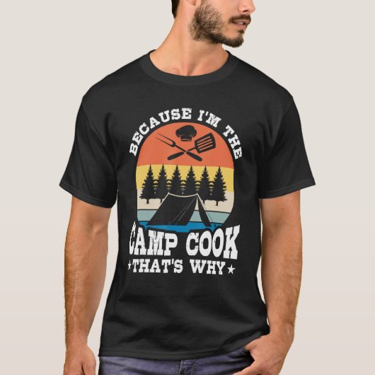 I m Camp Cook Expert Chef Cooking  Culinary Graphi T-shirt (Voorkant)