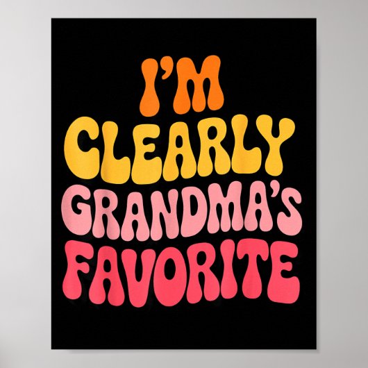 I’m Clearly Grandma’s Favorite Funny Granddaughter Poster (Voorkant)
