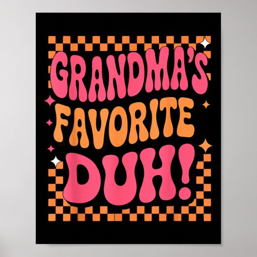 I’m Clearly Grandma’s Favorite Funny Granddaughter Poster (Voorkant)