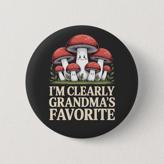 I’m Clearly Grandma’s Favorite funny mushroom Ronde Button 5,7 Cm (Voorkant)