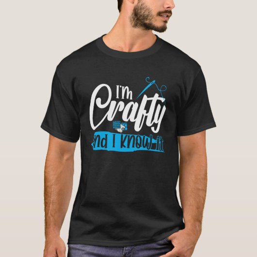 I m Crafty and i know it T-shirt (Voorkant)
