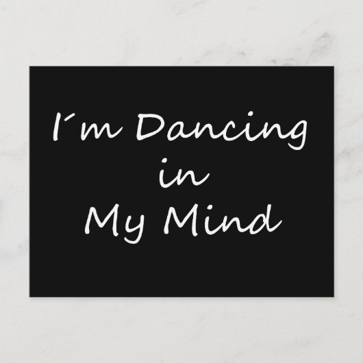 I´m die in Mijn Mening dansen Briefkaart (Voorkant)