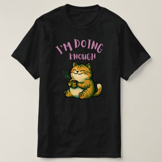 I’m Doing Enough Cat Illustration| Calm SelfRespet T-shirt (Design voorkant)
