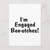I m Engaged Beeotches Aankondigingskaart (Voorkant)