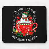 I’m Fine It’s Fine Just Having Meltdown Funny Chri Muismat (Voorkant)