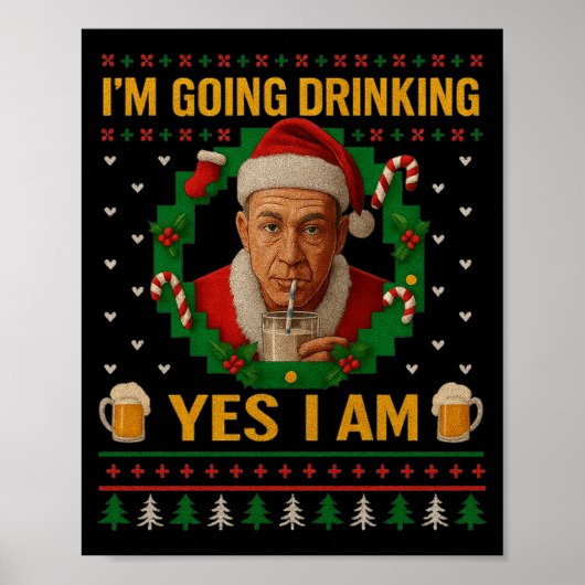 I’m Going Drinking Yes I Am Christmas Beer Holiday Poster (Voorkant)