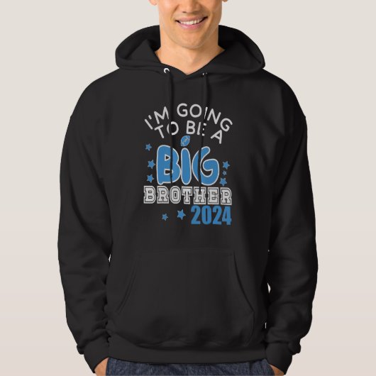I M GOING TO BE A BIG Brother 2024 Pregnancy Annou Hoodie (Voorkant)