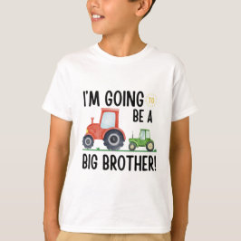 I’m Going to Be a Big Brother, Tractor Cute Farm T-shirt