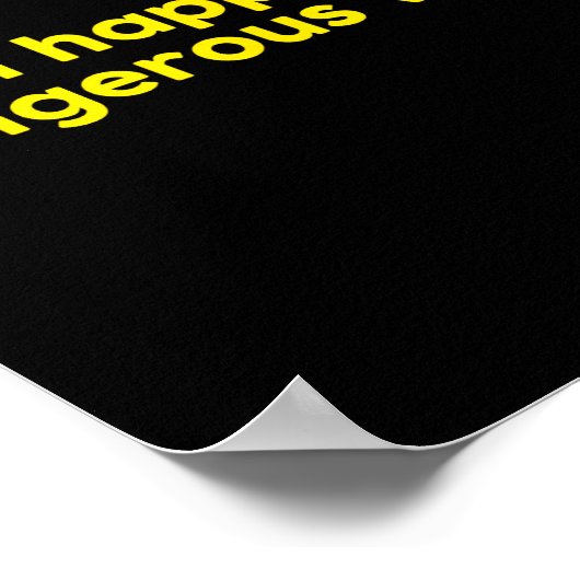 I’m Happy In Dangerous Ways  Poster (Hoek)