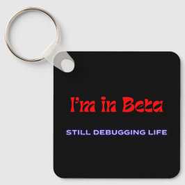 I’m in Beta – Still Debugging Life | Metal Keychai Sleutelhanger