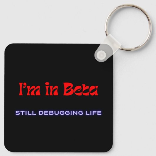 I’m in Beta – Still Debugging Life | Metal Keychai Sleutelhanger (Achterkant)