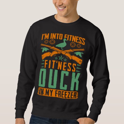 I M Into Fitness Fit ness Duck In My Freezer  Hunt Trui (Voorkant)
