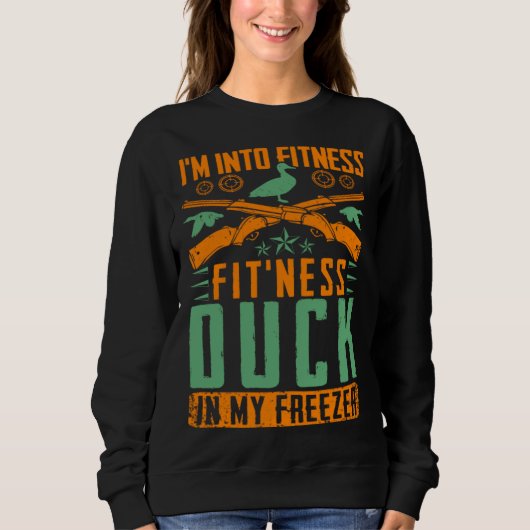 I M Into Fitness Fit ness Duck In My Freezer  Hunt Trui (Voorkant)