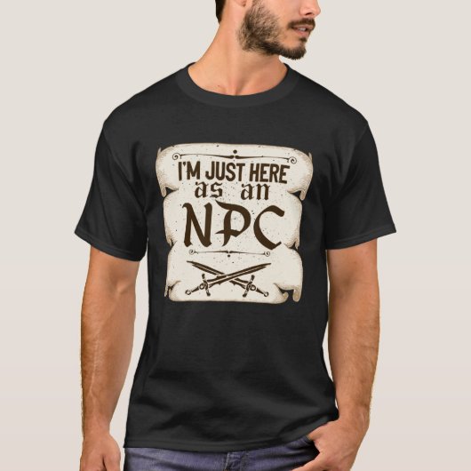 I m Just Here As An NPC Live Action Role Play T-shirt (Voorkant)