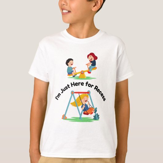 I’m Just Here for Recess | Funny Kids Tee T-shirt (Voorkant)