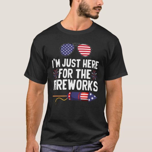 I m Just Here For The Fireworks 5 T-shirt (Voorkant)