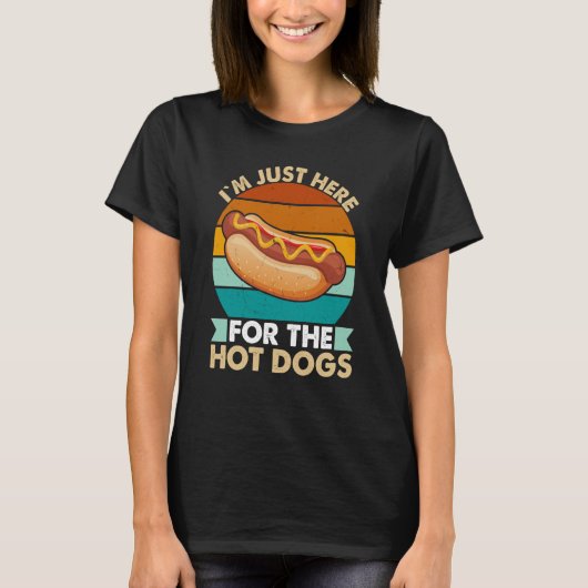 I`m Just Here For The Hot Dogs T-shirt (Voorkant)