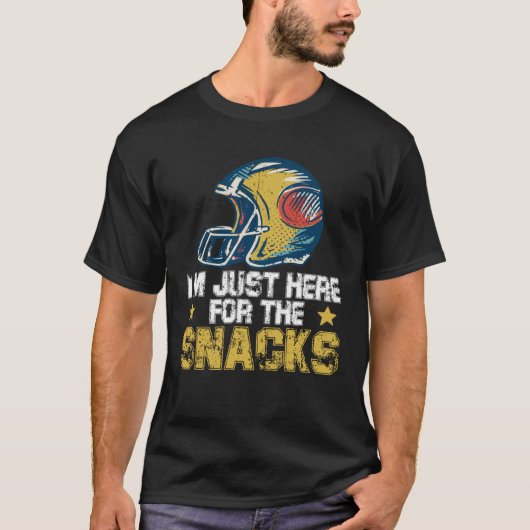 I m Just Here For The Snacks  American Football  8 T-shirt (Voorkant)