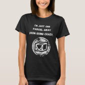 I m just one parcel away from going crazy t-shirt (Voorkant)