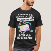 I m just scrapbooking scrapbooking t-shirt (Voorkant)
