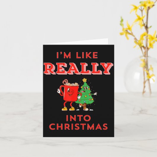 I’m Like Really Into Christmas Funny Hot Cocoa Hol Kaart (Gele Bloem)