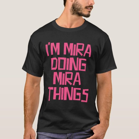 I m Mira doing Mira things T-shirt (Voorkant)
