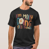 I m Molly Doing Molly Things Groovy Retro Molly T-shirt (Voorkant)