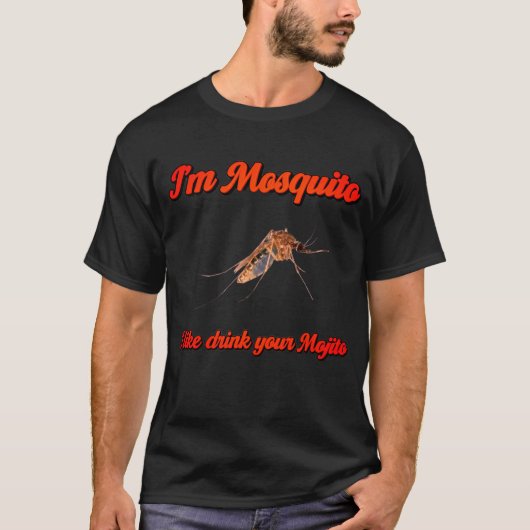I’m Mosquito, I Like Drink Your Mojito  T-shirt (Voorkant)