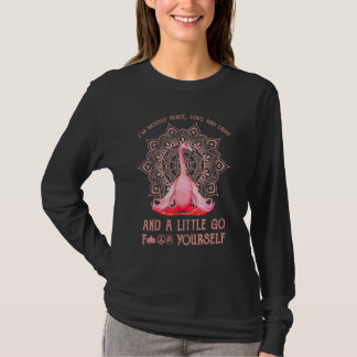 I m Mostly Peace Love And Light And A Little Go Yo T-shirt