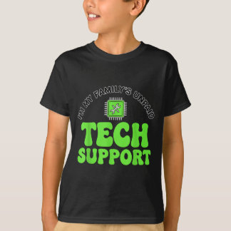 I’m My Family’s Unpaid Tech Supr, Computer Nerd  T-shirt