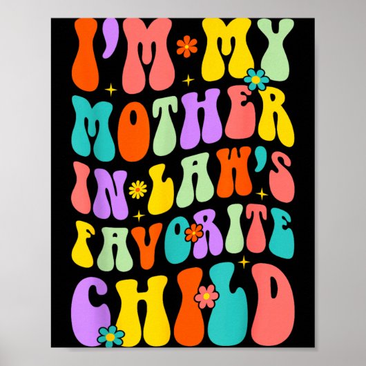I’m My Mother In Law’s Favorite Child Family Humor Poster (Voorkant)