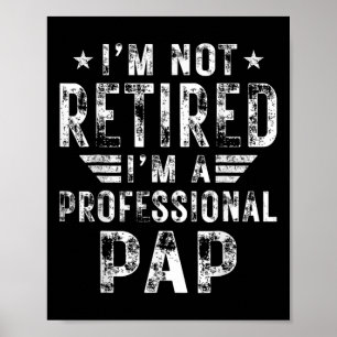 I&#; m Niet gepensioneerd I &#; m Een professionel Poster
