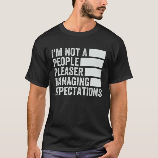 I m Not A People Pleaser  Managing Expectations  1 T-shirt (Voorkant)