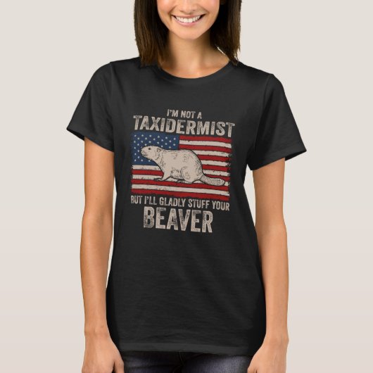 I m Not A Taxidermist Hunting Stuffed Beaver Men H T-shirt (Voorkant)