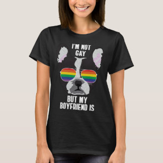 I m Not Gay But My Boyfriend Is Dog Gay Pride T-shirt