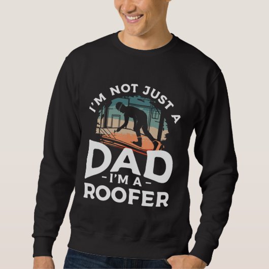 I m Not Just A Dad I m A Roofer Roofing Roofers  1 Trui (Voorkant)
