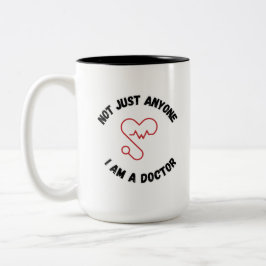 I’m Not Just Anyone – I’m a Doctor Mug Tweekleurige Koffiemok