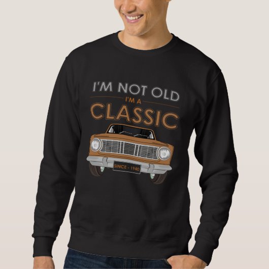 I M NOT OLD I M A CLASSIC Classy Classic Car Trui (Voorkant)