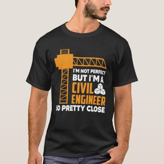 I m Not Perfect But I m A CivilEnginer Board Profe T-shirt (Voorkant)