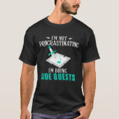 I m Not Procrastinating I m Doing Side Quests RPG T-shirt (Voorkant)