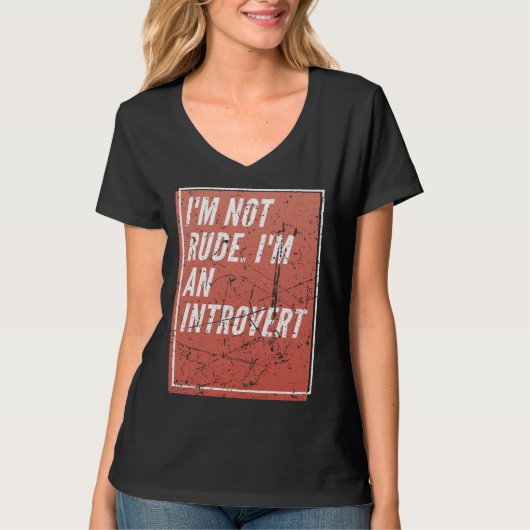 I m Not Rude I m an Introverted T-shirt (Voorkant)