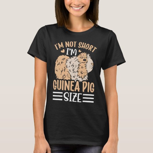 I m Not Short I m Guinea Pig Size T-shirt (Voorkant)