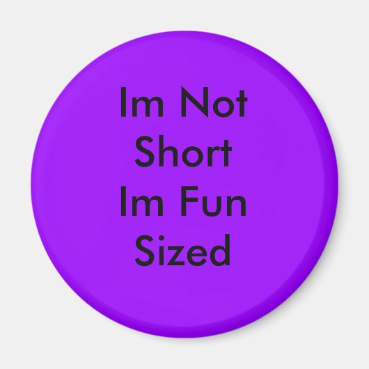 I m not Short Im Fun Sing Magneet (Voorkant)