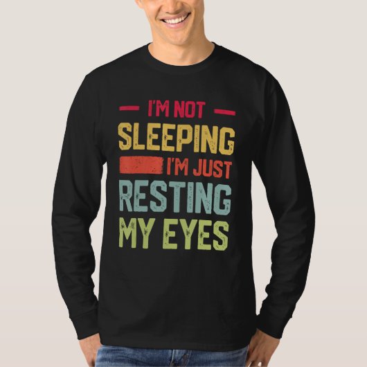 I m Not Sleeping I m Just Resting My Eyes Mens Fat T-shirt (Voorkant)