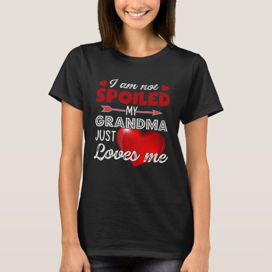 I m Not Spoiled My Grandma Just Loves Me Tees Moth (Voorkant)